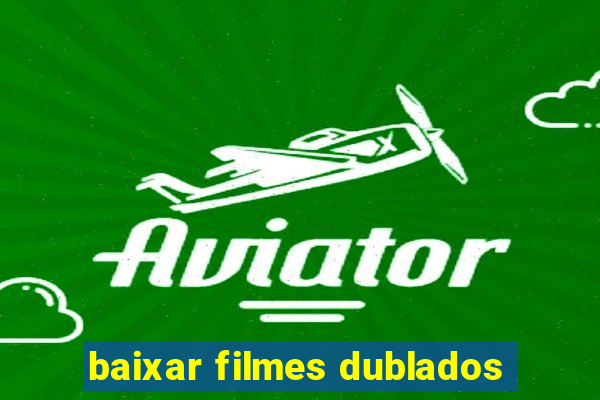 baixar filmes dublados